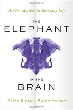 portada The Elephant in the Brain: Hidden Motives in Everyday Life (in English)