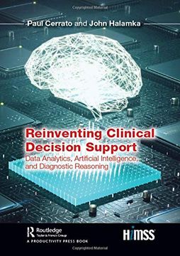portada Reinventing Clinical Decision Support: Data Analytics, Artificial Intelligence, and Diagnostic Reasoning (Himss Book Series) 