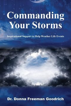 portada Commanding Your Storms: Inspirational Support to Help Weather Life Events (en Inglés)