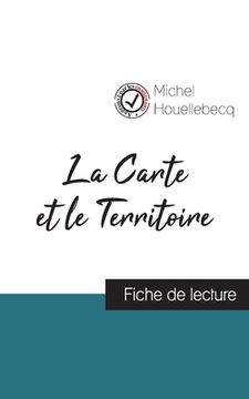 portada La Carte et le Territoire de Michel Houellebecq (fiche de lecture et analyse complète de l'oeuvre) (in French)
