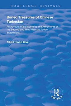 portada Buried Treasures of Chinese Turkestan: An Account of the Activities and Adventures of the Second and Third German Turfan Expeditions (en Inglés)