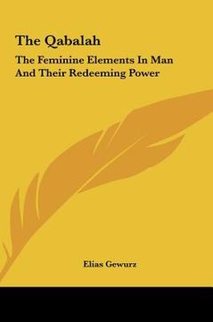 portada the qabalah: the feminine elements in man and their redeeming power (in English)