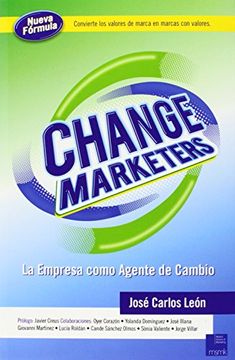 portada Change marketers : la empresa como agente de cambio (in Spanish)