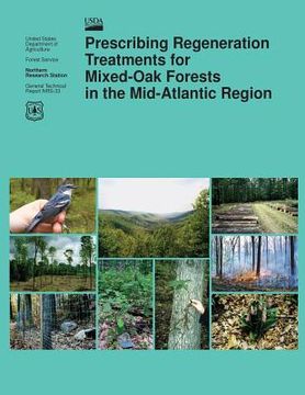 portada Prescribing Regeneration Treatments for Mixed-Oak Forests in the Mid-Atlantic Region (en Inglés)