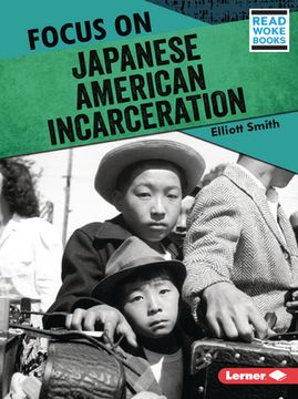 portada Focus on Japanese American Incarceration (en Inglés)