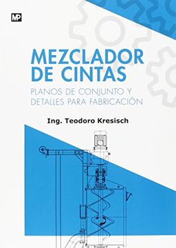portada Mezclador de Cintas. Planos de Conjunto y Detalles Para Fabricación (in Spanish)