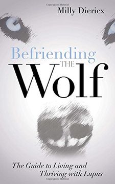 portada Befriending the Wolf: The Guide to Living and Thriving with Lupus