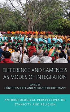 portada Difference and Sameness as Modes of Integration: Anthropological Perspectives on Ethnicity and Religion (Integration and Conflict Studies) (in English)