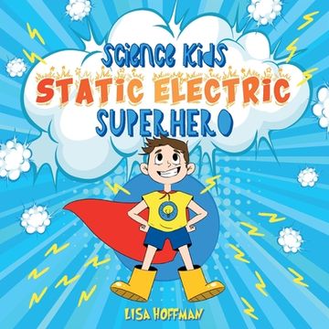 portada Static Electricity Superhero: A Science Learning Book For Kindergarten Kids (en Inglés)