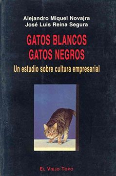 portada Gatos Blancos, Gatos Negros: Un Estudio Sobre la Cultura Empresarial