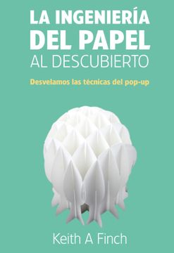 portada La Ingenieria del Papel al Descubierto (in Spanish)