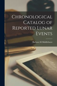 portada Chronological Catalog of Reported Lunar Events (en Inglés)