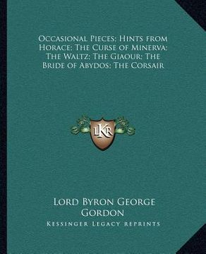 portada occasional pieces; hints from horace; the curse of minerva; the waltz; the giaour; the bride of abydos; the corsair (in English)