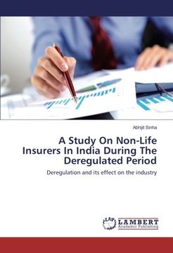 portada A Study On Non-Life Insurers In India During The Deregulated Period: Deregulation and its effect on the industry