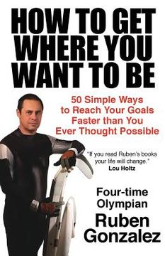 portada How to Get Where You Want to Be (in English)