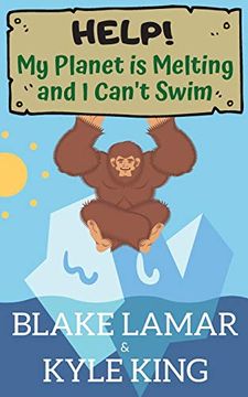 portada Help! My Planet is Melting and i Can’T Swim (en Inglés)