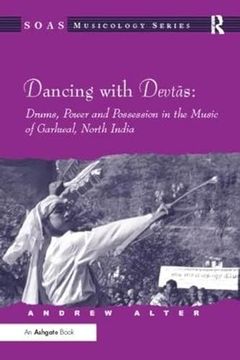 portada Dancing with Devtas: Drums, Power and Possession in the Music of Garhwal, North India (en Inglés)