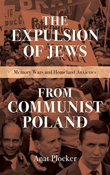 portada Expulsion of Jews From Communist Poland: Memory Wars and Homeland Anxieties (The Modern Jewish Experience) (in English)