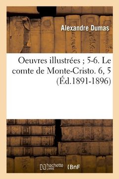 portada Oeuvres Illustrees; 5-6. Le Comte de Monte-Cristo. 6, 5 (Ed.1891-1896) (Litterature) (French Edition)