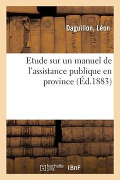 portada Etude Sur Un Manuel de l'Assistance Publique En Province (in French)
