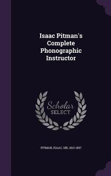 portada Isaac Pitman's Complete Phonographic Instructor (en Inglés)