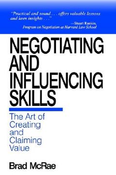 portada negotiating and influencing skills: the art of creating and claiming value (in English)