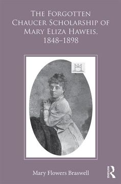 portada The Forgotten Chaucer Scholarship of Mary Eliza Haweis, 1848-1898 (en Inglés)