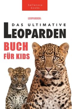 portada Leoparden Das Ultimative Leoparden-buch für Kids: 100+ unglaubliche Fakten über Leoparden, Fotos, Quiz und mehr 