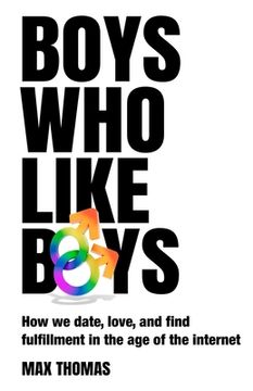 portada Boys Who Like Boys: How we date, love, and find fulfillment in the age of the internet (en Inglés)