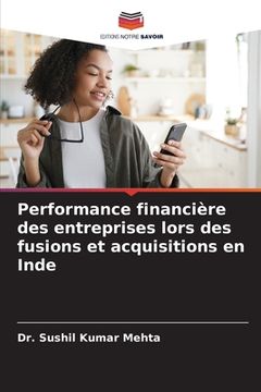 portada Performance financière des entreprises lors des fusions et acquisitions en Inde (en Francés)