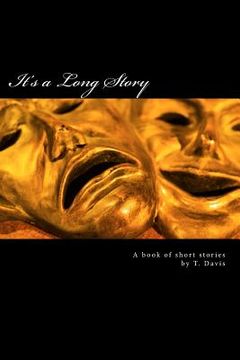 portada It's a Long Story: A Book of Short Stories by T. Davis (en Inglés)