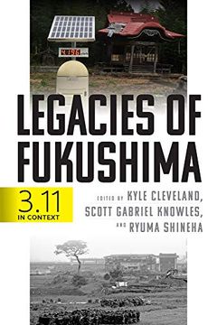 portada Legacies of Fukushima: 3. 11 in Context (Critical Studies in Risk and Disaster) (in English)