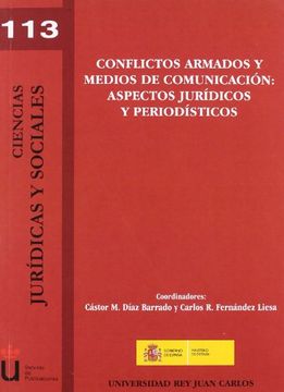 portada Conflictos armados y medios de comunicación: aspectos jurídicos y periodísticos (Colección Ciencias Jurídicas y Sociales)