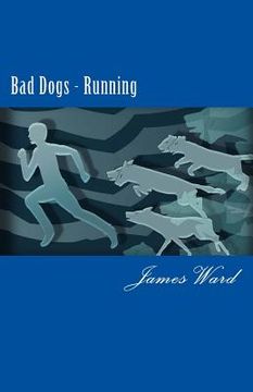 portada Bad Dogs Running: Adventures of a Spymaster Book Five (en Inglés)