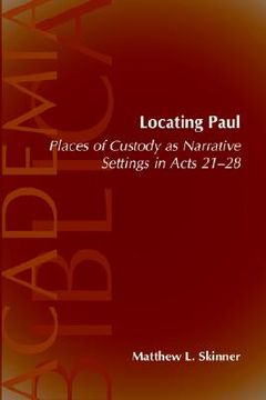 portada locating paul: places of custody as narrative settings in acts 21-28 (en Inglés)