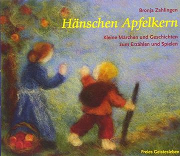 portada Hänschen Apfelkern: Kleine Märchen und Geschichten zum Erzählen und Spielen (en Alemán)