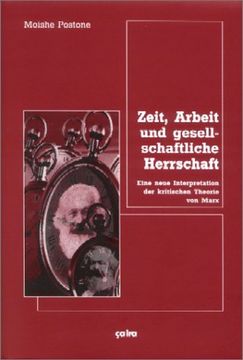 portada Zeit, Arbeit und gesellschaftliche Herrschaft: Eine neue Interpretation der kritischen Theorie von Marx (en Alemán)