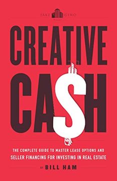 portada Creative Cash: The Complete Guide to Master Lease Options and Seller Financing for Investing in Real Estate (en Inglés)