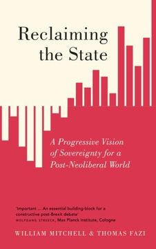 portada Reclaiming the State: A Progressive Vision of Sovereignty for a Post-Neoliberal World (en Inglés)