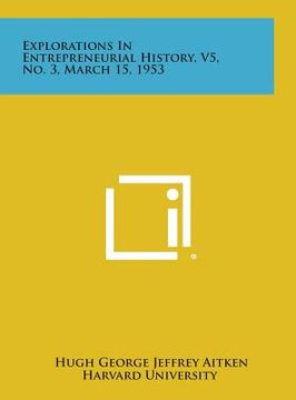 portada Explorations in Entrepreneurial History, V5, No. 3, March 15, 1953