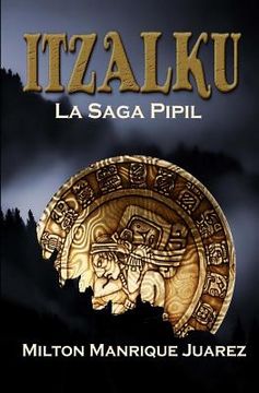 portada Itzalku: La Saga Pipil (in Spanish)