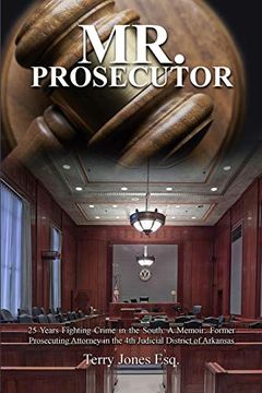 portada Mr. Prosecutor: 25 Years Fighting Crime in the South: A Memoir: Former Prosecuting Attorney in the 4th Judicial District of Arkansas (in English)