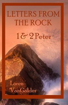 portada Letters from the Rock: 1 & 2 Peter (en Inglés)