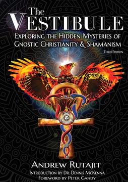 portada The Vestibule: Exploring the Hidden Mysteries of Gnostic Christianity & Shamanism (in English)