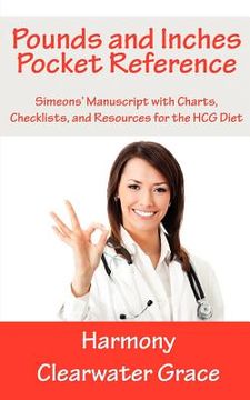 portada pounds and inches pocket reference: simeons' manuscript with charts, checklists, and resources for the hcg diet (en Inglés)