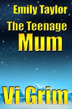 portada Emily Taylor - The Teenage Mum (in English)