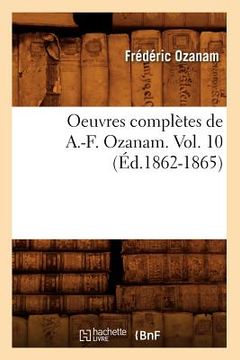 portada Oeuvres Complètes de A.-F. Ozanam. Vol. 10 (Éd.1862-1865) (in French)