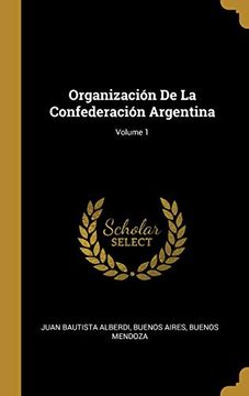 portada Organización de la Confederación Argentina; Volume 1