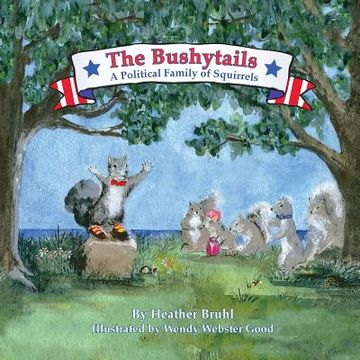 portada The Bushytails - A Political Family of Squirrels (in English)