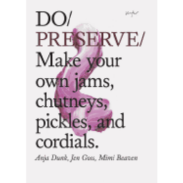 portada Do Preserve: Make Your own Jams, Chutneys, Pickles, and Cordials. (en Inglés)